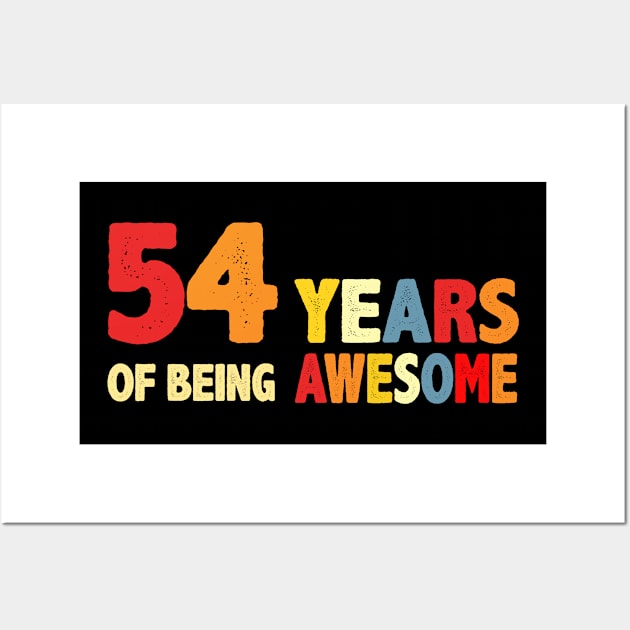 54 Years Of Being Awesome Gifts Wall Art by CardRingDesign